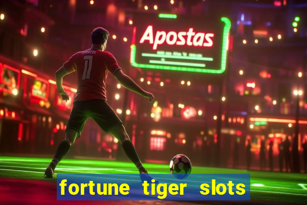 fortune tiger slots paga mesmo