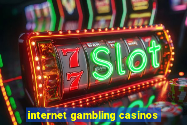 internet gambling casinos