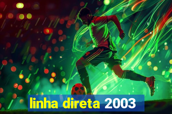 linha direta 2003