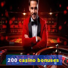 200 casino bonuses