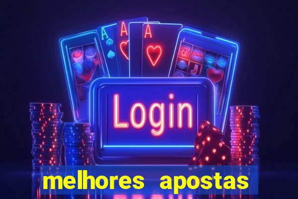 melhores apostas para os jogos de hoje