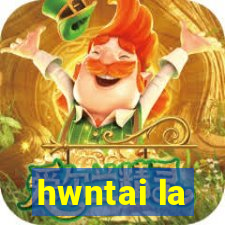 hwntai la