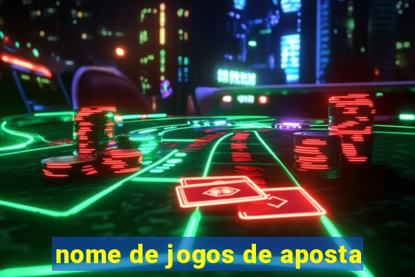 nome de jogos de aposta