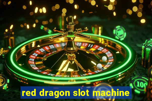 red dragon slot machine