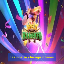 casinos in chicago illinois