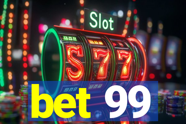 bet 99