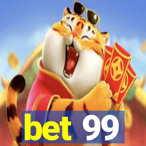 bet 99