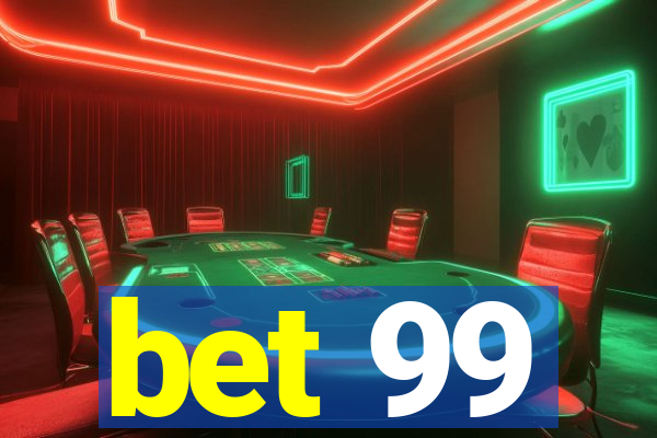 bet 99