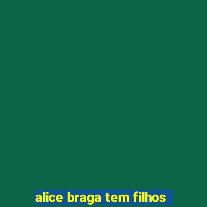 alice braga tem filhos