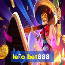 le茫o bet888