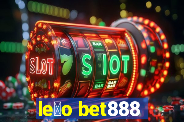 le茫o bet888