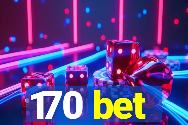 170 bet