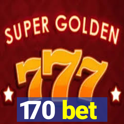 170 bet