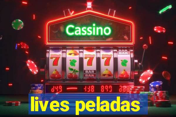 lives peladas