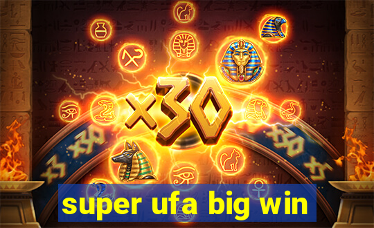 super ufa big win