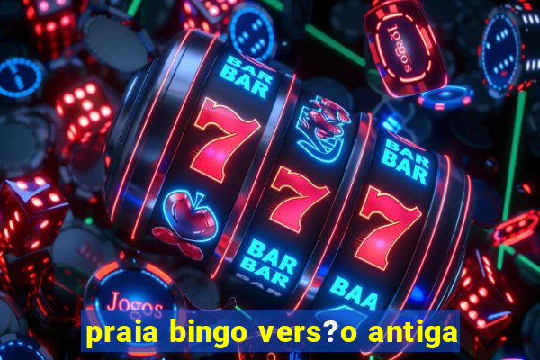 praia bingo vers?o antiga