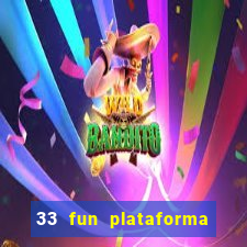 33 fun plataforma de jogos