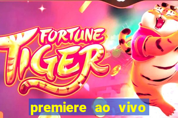 premiere ao vivo em hd