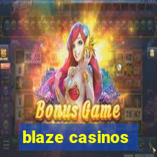 blaze casinos