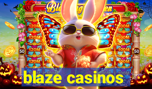 blaze casinos