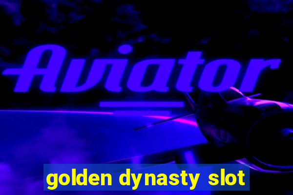 golden dynasty slot