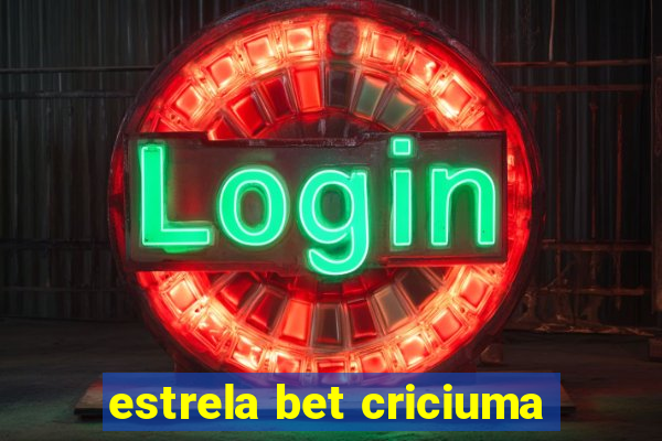 estrela bet criciuma