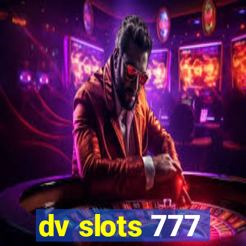 dv slots 777