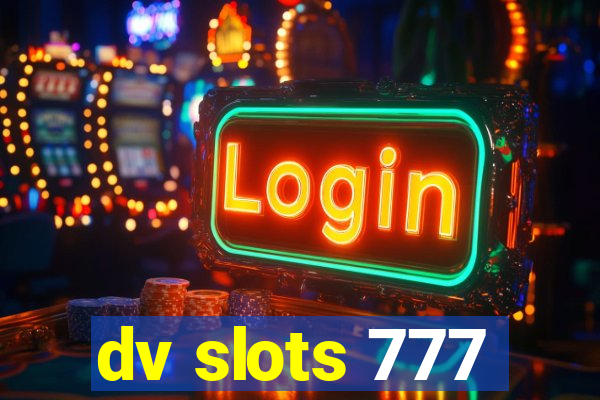 dv slots 777