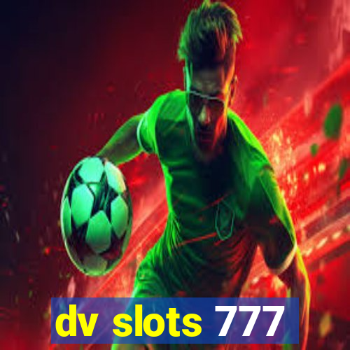 dv slots 777