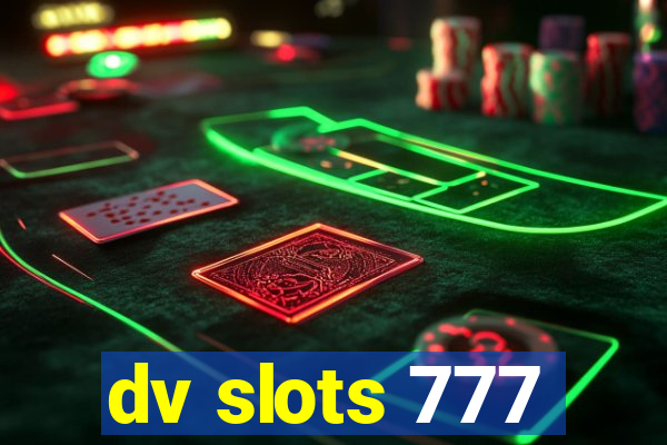 dv slots 777