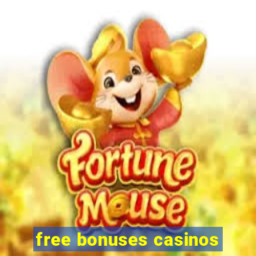 free bonuses casinos