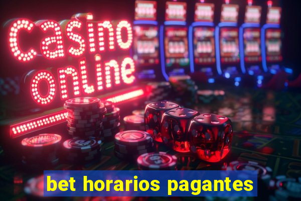 bet horarios pagantes