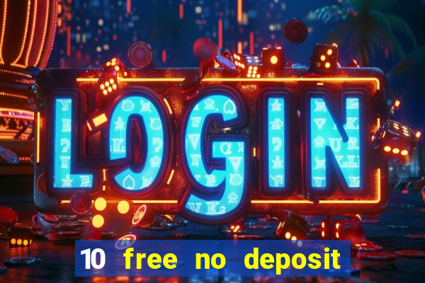 10 free no deposit casino uk 2022