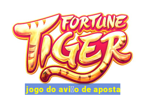 jogo do avi茫o de aposta