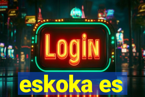 eskoka es