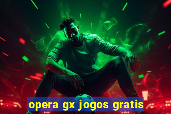 opera gx jogos gratis