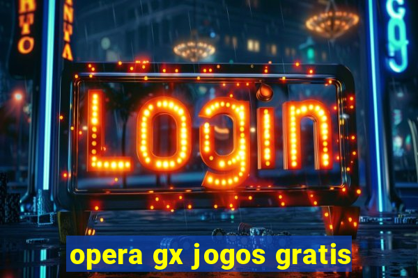 opera gx jogos gratis