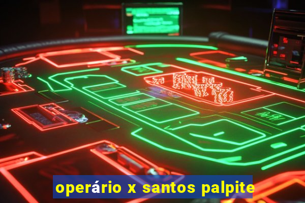 operário x santos palpite