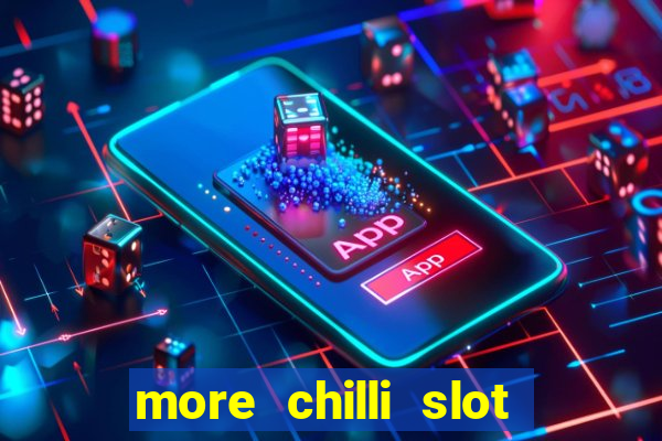 more chilli slot machine free download