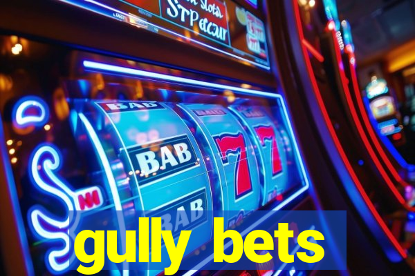 gully bets