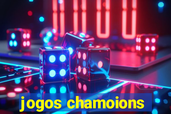 jogos chamoions