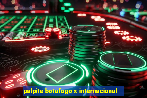 palpite botafogo x internacional