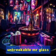 unbreakable mr glass