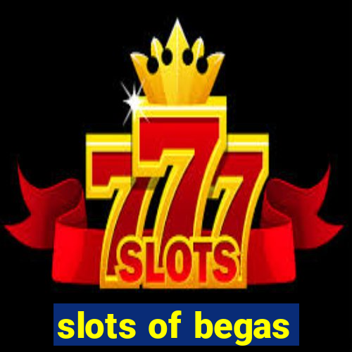 slots of begas