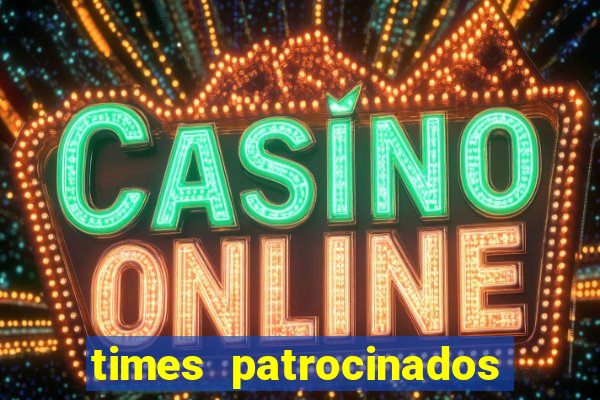 times patrocinados por bets