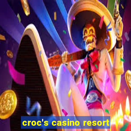 croc's casino resort