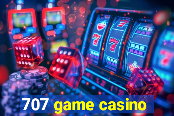 707 game casino