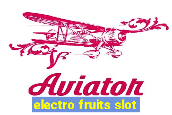 electro fruits slot