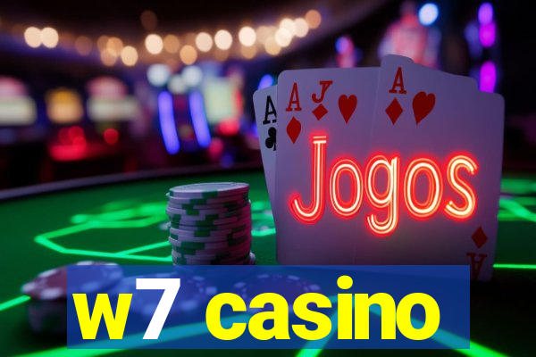 w7 casino