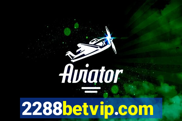 2288betvip.com